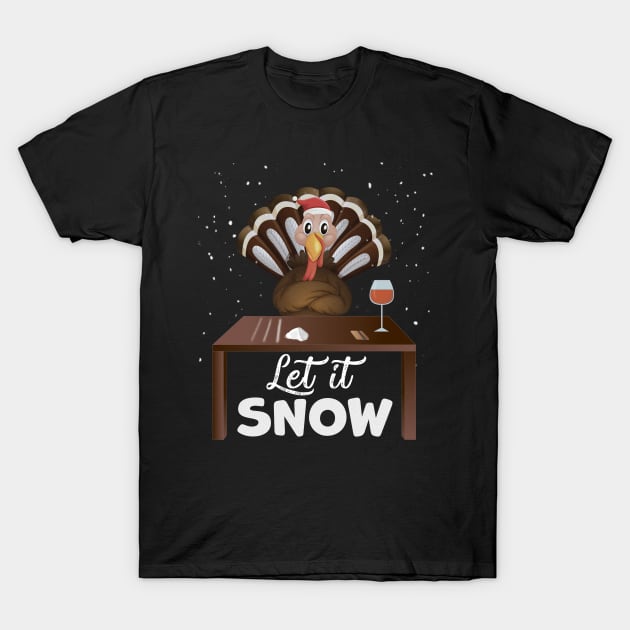 Let It Snow Turkey Cocaine Xmas Gift T-Shirt by magazin